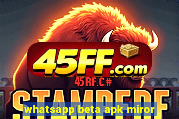 whatsapp beta apk miror